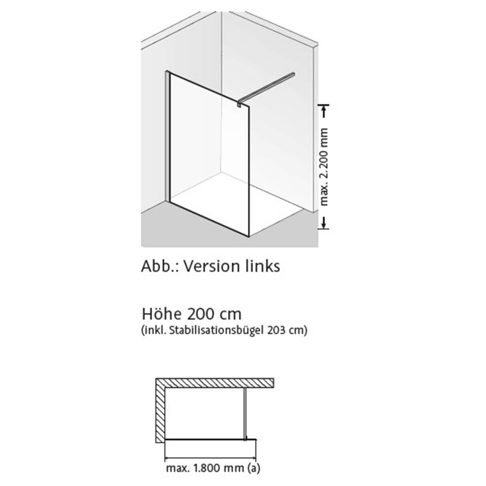 Diagramm einer Duschabtrennung mit linksseitiger Installation. Die Höhe beträgt 200 cm (inkl. Stabilisationsbügel 203 cm), maximal 1800 mm Breite. Das Gesamtmaß ist 2200 mm.